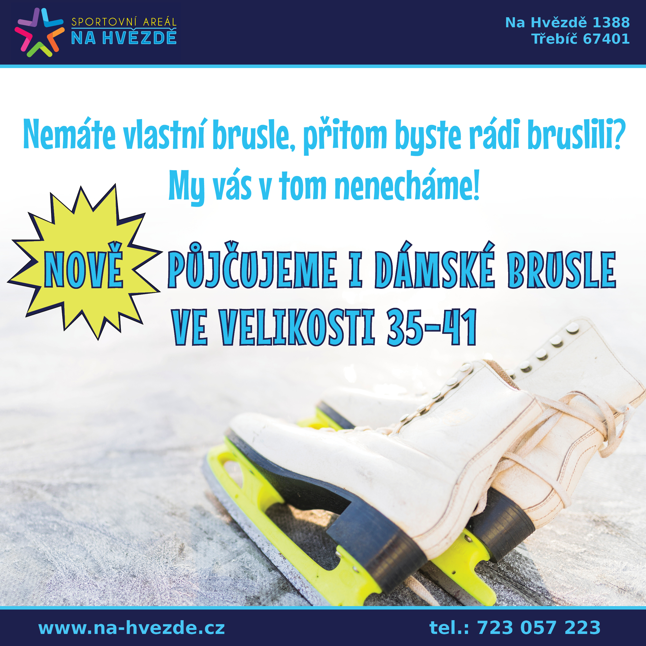 K zapůjčení jsou už i dámské brusle! K zapůjčení jsou už i dámské brusle!